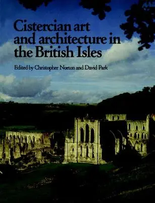 Arte y arquitectura cistercienses en las Islas Británicas - Cistercian Art and Architecture in the British Isles