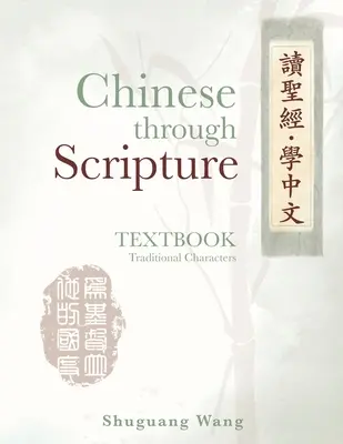 Chino a través de las Escrituras: Libro de texto (caracteres tradicionales) - Chinese Through Scripture: Textbook (Traditional Characters)