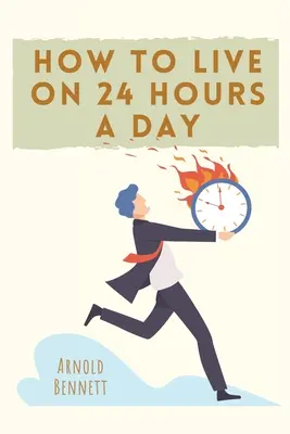 Cómo vivir con 24 horas al día - How to Live on 24 Hours a Day