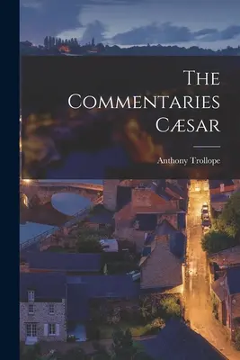 Los Comentarios Csar - The Commentaries Csar