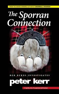 The Sporran Connection: Bob Burns investiga - The Sporran Connection: Bob Burns Investigates