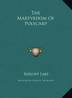 El martirio de Policarpo - The Martyrdom Of Polycarp