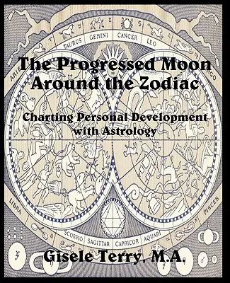 La Luna Progresada en el Zodíaco - The Progressed Moon Around the Zodiac