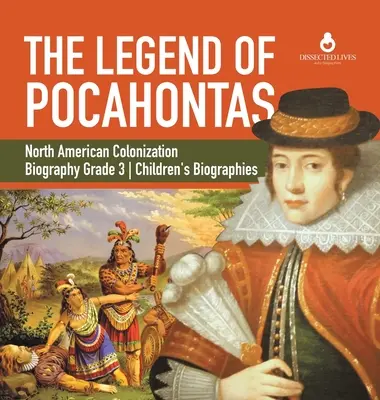 La leyenda de Pocahontas La colonización de Norteamérica Biografía Grado 3 Biografías Infantiles - The Legend of Pocahontas North American Colonization Biography Grade 3 Children's Biographies