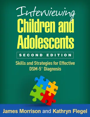 Entrevistando a niños y adolescentes: Habilidades y estrategias para un diagnóstico eficaz según el Dsm-5(r) - Interviewing Children and Adolescents: Skills and Strategies for Effective Dsm-5(r) Diagnosis