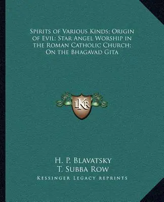 Espíritus de Diversas Clases; Origen del Mal; La Adoración del Ángel Estelar en la Iglesia Católica Romana; Sobre el Bhagavad Gita - Spirits of Various Kinds; Origin of Evil; Star Angel Worship in the Roman Catholic Church; On the Bhagavad Gita