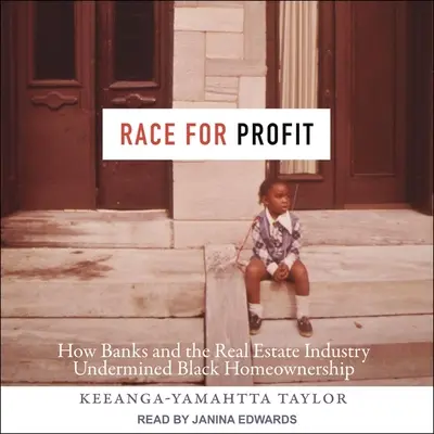 Race for Profit: How Banks and the Real Estate Industry Undermined Black Homeownership (Raza en busca de beneficios: cómo los bancos y la industria inmobiliaria socavaron la propiedad de la vivienda por parte de los negros) - Race for Profit: How Banks and the Real Estate Industry Undermined Black Homeownership