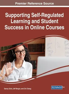 Apoyar el aprendizaje autorregulado y el éxito de los estudiantes en los cursos en línea - Supporting Self-Regulated Learning and Student Success in Online Courses