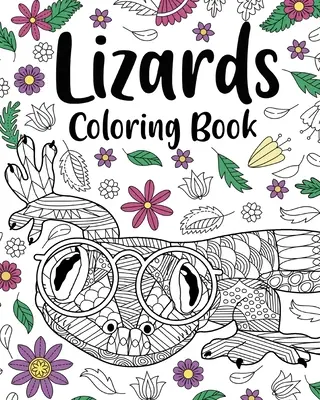 Libro para colorear de lagartos: Libros para colorear para adultos amantes de los lagartos, patrones de estilo mandala y relajante - Lizards Coloring Book: Adult Coloring Books for Lizards Lovers, Mandala Style Patterns and Relaxing