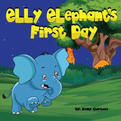 El elefante Elly Primer Día - Elly Elephant's: First Day