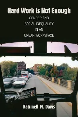 El trabajo duro no basta: Desigualdad racial y de género en un espacio de trabajo urbano - Hard Work Is Not Enough: Gender and Racial Inequality in an Urban Workspace