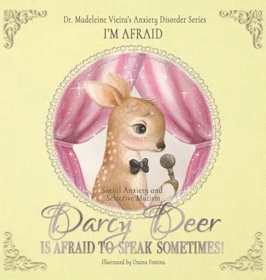 DARCY DEER TIENE MIEDO A HABLAR, ¡A VECES! (Trastorno de Ansiedad Social y Mutismo Selectivo): Tengo miedo - DARCY DEER IS AFRAID TO TALK, SOMETIMES! (Social Anxiety Disorder and Selected Mutism): I'm Afraid