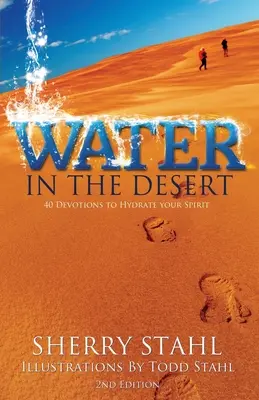 Agua en el Desierto: 40 Devociones para Hidratar tu Espíritu - Water in the Desert: 40 Devotions to Hydrate Your Spirit