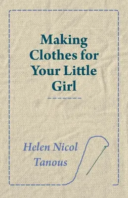 Cómo hacer ropa para su hija - Making Clothes for Your Little Girl