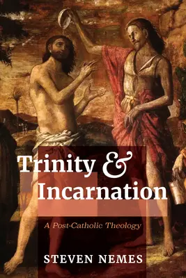 Trinidad y encarnación: Una teología poscatólica - Trinity and Incarnation: A Post-Catholic Theology