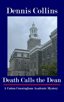 La muerte llama al decano: un misterio académico de Cotton Cunningham - Death Calls the Dean: A Cotton Cunningham Academic Mystery