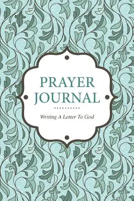 Diario de oración Escribir una carta a Dios - Prayer Journal Writing a Letter to God