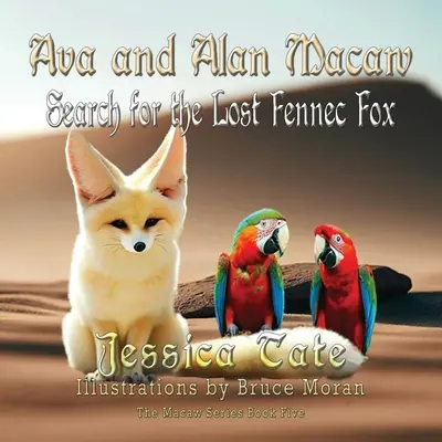 Ava y Alan Macaw Buscan al Zorro Fennec Perdido - Ava and Alan Macaw Search for the Lost the Fennec Fox