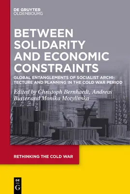 Entre la solidaridad y las limitaciones económicas: Enredos globales de la arquitectura y la planificación socialistas en el periodo de la Guerra Fría - Between Solidarity and Economic Constraints: Global Entanglements of Socialist Architecture and Planning in the Cold War Period