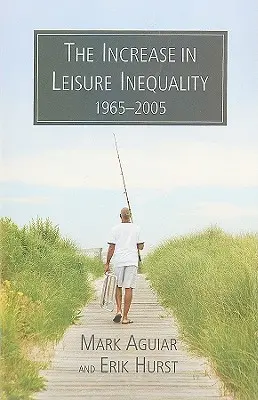 El aumento de la desigualdad en el ocio, 1965-2005 - The Increase in Leisure Inequality, 1965-2005