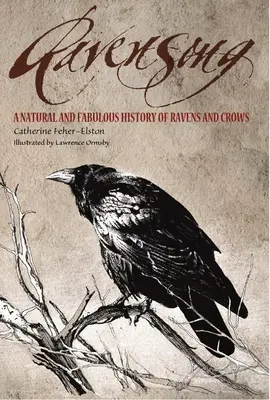 Ravensong: Una historia natural y fabulosa de cuervos y cornejas - Ravensong: A Natural and Fabulous History of Ravens and Crows