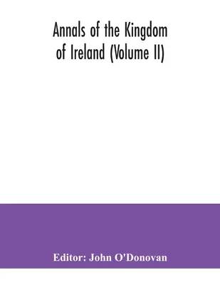 Anales del reino de Irlanda (Tomo II) - Annals of the kingdom of Ireland (Volume II)