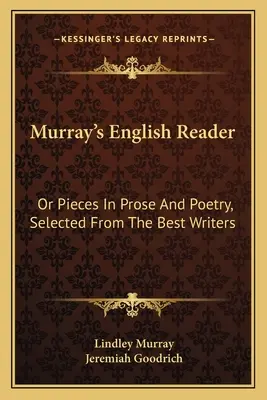 El lector de inglés de Murray: Or Pieces In Prose And Poetry, Selected From The Best Writers (1832) - Murray's English Reader: Or Pieces In Prose And Poetry, Selected From The Best Writers