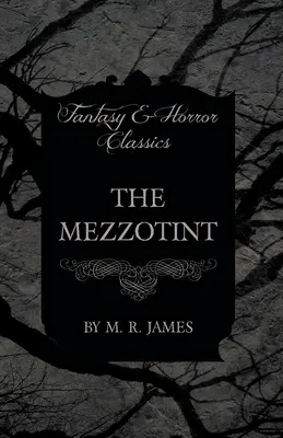 La mezzotinta (Clásicos de fantasía y terror) - The Mezzotint (Fantasy and Horror Classics)