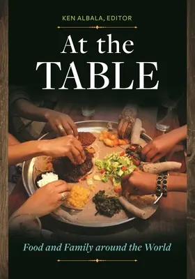 A la mesa: Comida y familia en el mundo - At the Table: Food and Family around the World