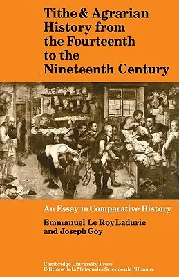 Diezmo e historia agraria de los siglos XIV al XIX: Ensayo de historia comparada - Tithe and Agrarian History from the Fourteenth to the Nineteenth Century: An Essay in Comparative History