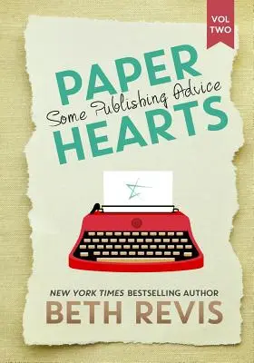 Corazones de papel, volumen 2: consejos para la publicación - Paper Hearts, Volume 2: Some Publishing Advice