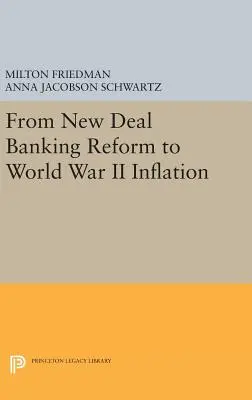 De la reforma bancaria del New Deal a la inflación de la Segunda Guerra Mundial - From New Deal Banking Reform to World War II Inflation