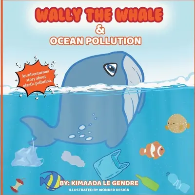 Wally la ballena y la contaminación oceánica: Naturebella's Kids Books Earth Series - Wally The Whale & Ocean Pollution: Naturebella's Kids Books Earth Series