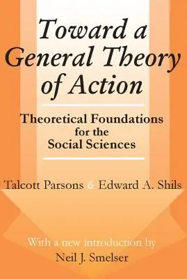 Hacia una teoría general de la acción: Fundamentos teóricos para las ciencias sociales - Toward a General Theory of Action: Theoretical Foundations for the Social Sciences