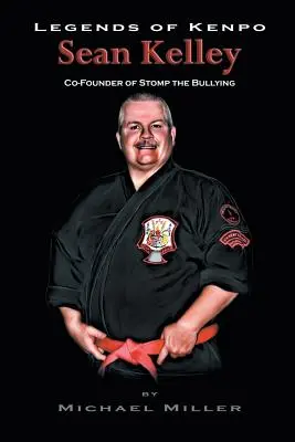 Leyendas del Kenpo: Sean Kelley: Cofundador de Stomp the Bullying - Legends of Kenpo: Sean Kelley: Co-Founder of Stomp the Bullying