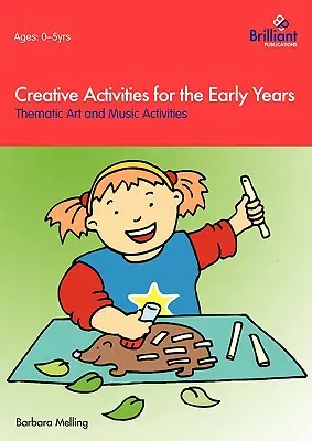 Actividades creativas para los primeros años - Actividades temáticas de arte y música - Creative Activities for the Early Years - Thematic Art and Music Activities