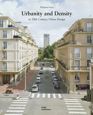 Urbanidad y densidad: En el diseño urbano del siglo XX - Urbanity and Density: In 20th-Century Urban Design