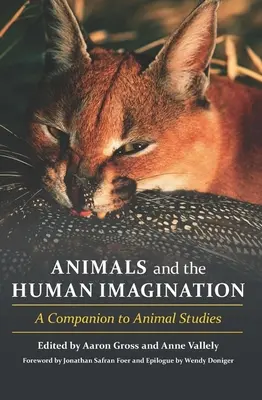 Los animales y la imaginación humana: A Companion to Animal Studies - Animals and the Human Imagination: A Companion to Animal Studies