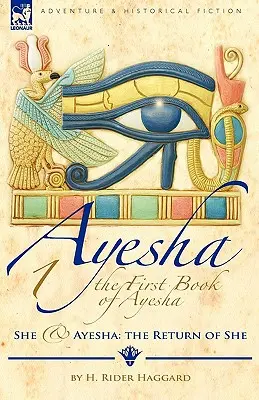 El primer libro de Ayesha-She & Ayesha: El regreso de She - The First Book of Ayesha-She & Ayesha: The Return of She