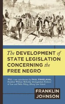 La evolución de la legislación estatal relativa a los negros libres - The Development of State Legislation Concerning the Free Negro