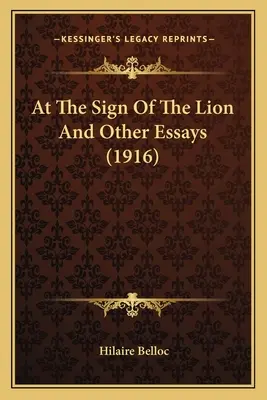 A la señal del león y otros ensayos (1916) - At The Sign Of The Lion And Other Essays (1916)