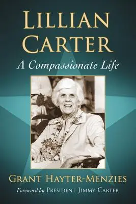 Lillian Carter: una vida compasiva - Lillian Carter: A Compassionate Life