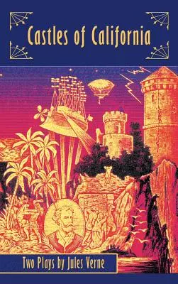 Castillos de California: Dos obras de Julio Verne (tapa dura) - Castles of California: Two Plays by Jules Verne (hardback)