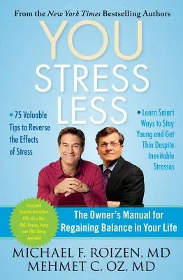 Usted: Menos estrés: El manual del propietario para recuperar el equilibrio en tu vida - You: Stress Less: The Owner's Manual for Regaining Balance in Your Life