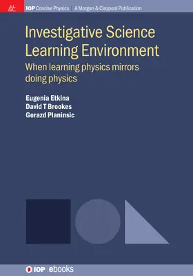 Entorno de Aprendizaje Científico Investigativo: Cuando aprender física refleja hacer física - Investigative Science Learning Environment: When Learning Physics Mirrors Doing Physics