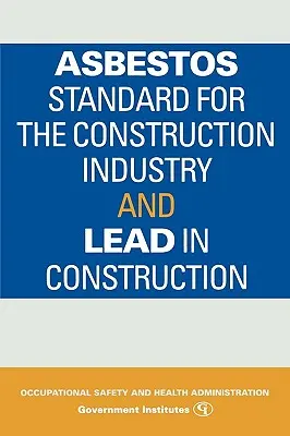 Norma de amianto para la industria de la construcción y plomo en la construcción - Asbestos Standard for the Construction Industry and Lead in Construction