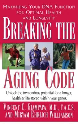 Rompiendo el Código del Envejecimiento: Cómo maximizar la función de su ADN para una salud y longevidad óptimas - Breaking the Aging Code: Maximizing Your DNA Function for Optimal Health and Longevity