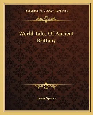 Cuentos del mundo de la antigua Bretaña - World Tales Of Ancient Brittany