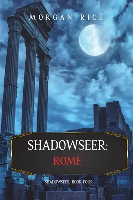 Shadowseer: Roma (Shadowseer, Libro Cuatro) - Shadowseer: Rome (Shadowseer, Book Four)