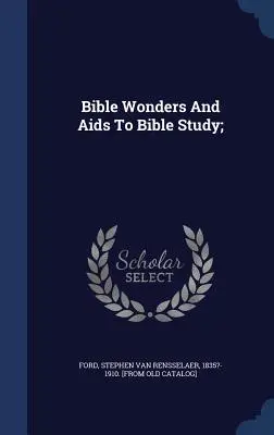 Maravillas bíblicas y ayudas para el estudio de la Biblia; - Bible Wonders And Aids To Bible Study;